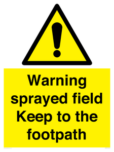 Warning sprayed field Keep to the footpath
